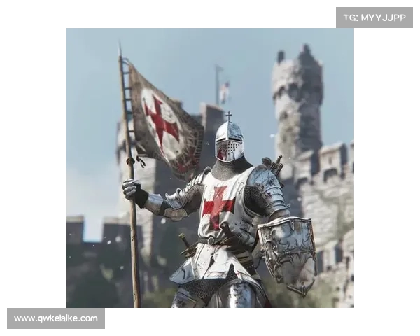 穿越千年的十字军信使以信仰与荣耀谱写不朽传承传奇