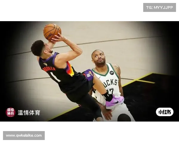 布克在NBA赛场的影响力与声望提升分析及其对球队发展的深远意义
